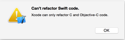 can not refactor swift code xcode can only refactor c and objective-c code