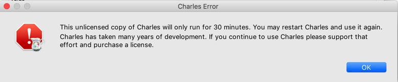 【已解决】Charles Error：This unlicensed copy of Charles will only run for 30 minutes. You may restart and use it again
