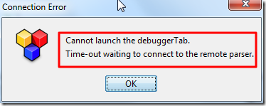Cannot launch the debuggerTab Time-out waiting to connect to the remote parser